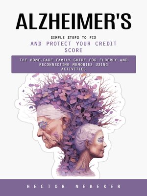 cover image of Alzheimer's--Breakthrough Therapies and Hope for the Future (The Home-care Family Guide for Elderly and Reconnecting Memories Using Activities)